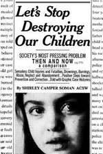 Let's Stop Destroying Our Children