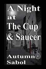 A Night at the Cup and Saucer