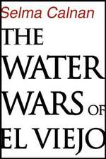 The Water Wars of El Viejo