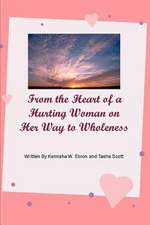 From the Heart of a Hurting Woman on Her Way to Wholeness