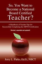 So, You Want to Become a National Board Certified Teacher?