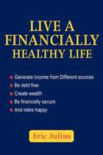 Live a Financially Healthy Life