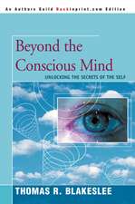 Beyond the Conscious Mind