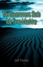 The Government Stole My Time Machine