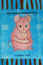 The Mouse Named Hero