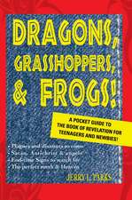 Dragons, Grasshoppers, & Frogs!