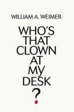 Who's That Clown at My Desk?