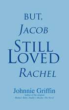 But, Jacob Still Loved Rachel