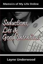 Seductions, Lies and Good Intentions