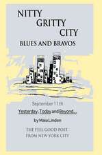 Nitty Gritty City Blues and Bravos