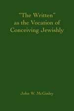 The Written as the Vocation of Conceiving Jewishly