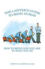 The Lawyer's Guide to Being Human