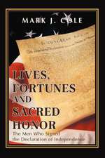 Lives, Fortunes and Sacred Honor