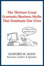 The Thirteen Great Economic/Business Myths That Dominate Our Lives