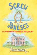 Screw the Joneses