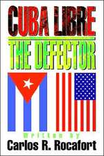 Cuba Libre--The Defector