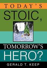 Today's Stoic, Tomorrow's Hero?