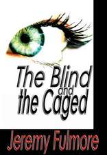 The Blind and the Caged