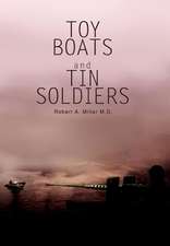 Toy Boats and Tin Soldiers