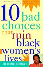 Ten Bad Choices That Ruin Black Women's Lives