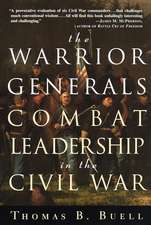 The Warrior Generals: Combat Leadership in the Civil War