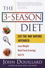 The 3-Season Diet: Eat the Way Nature Intended to Lose Weight, Beat Food Cravings, Get Fit