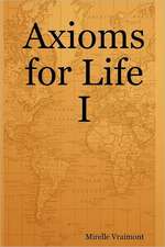 Axioms for Life I