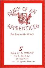 Diary of an Apprentice 5: Feb 9 - May 19, 2007