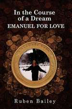 In the Course of a Dream Emanuel for Love