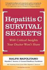 Hepatitis C Survival Secrets: With Critical Insights Your Doctor Won't Share