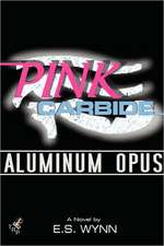 Pink Carbide: Aluminum Opus