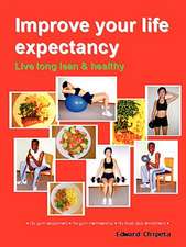 Improve Your Life Expectancy - Live Long Lean and Healthy(b&w - Dist)