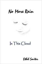 No More Rain (in This Cloud)