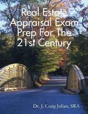 Real Estate Appraisal Exam Prep for the 21st Century