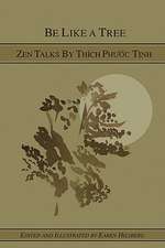 Be Like a Tree: Zen Talks by Thich Phuoc Tinh