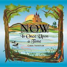 Now Is Once Upon a Time