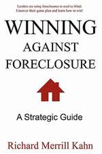 Winning Against Foreclosure: Lenders Are Using Foreclosures to Steal Us Blind. Uncover Their Game Plan and Learn How to Win!