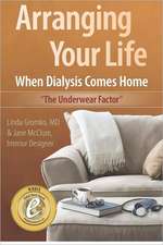 Arranging Your Life When Dialysis Comes Home: The Underwear Factor