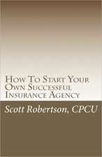 How to Start Your Own Successful Insurance Agency: The Path to a New American Majority