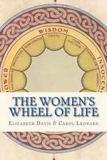 The Women's Wheel of Life: A Real World Look at How to Succeed in and After College