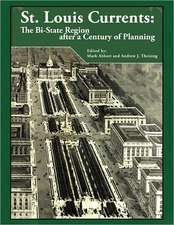 St. Louis Currents: The Bi-State Region After a Century of Planning