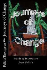 Journeys of Change: Words of Inspiration from Felicia