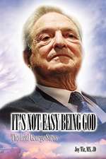 It's Not Easy Being God: The Real George Soros