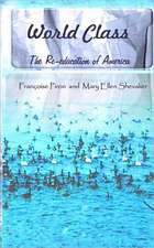 World Class, the Re-Education of America: Cantos on Fire Eating and the Art of Love in the 21st Century