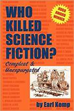 Who Killed Science Fiction?: Compleat & Unexpurgated