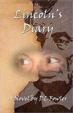 Lincoln's Diary - A Novel: Changing the Way You Think about Anger!