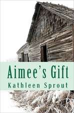 Aimee's Gift: Short Stories