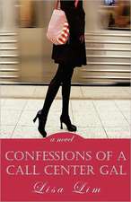 Confessions of a Call Center Gal: A Novel about the Afternet