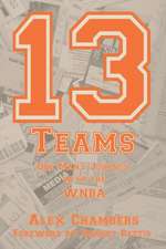 13 Teams: One Man's Journey with the WNBA