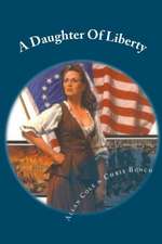 A Daughter of Liberty: Book #2 of the Shannon Trilogy